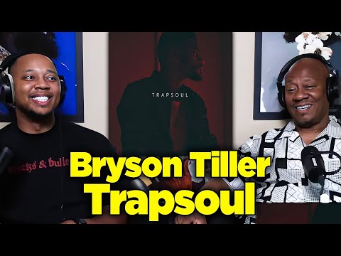 Dad Reacts to Bryson Tiller - Trapsoul