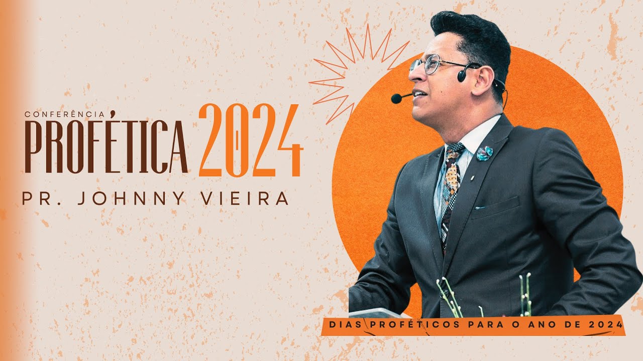 Conferência Profética - Pr. Johnny Vieira - 15/01/2024 - 20H