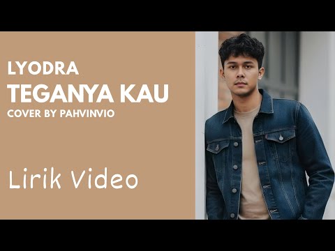 TEGANYA KAU - LYODRA [Lirik Video Cover]