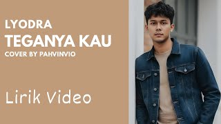 Download lagu TEGANYA KAU - LYODRA  [Lirik Video Cover] mp3