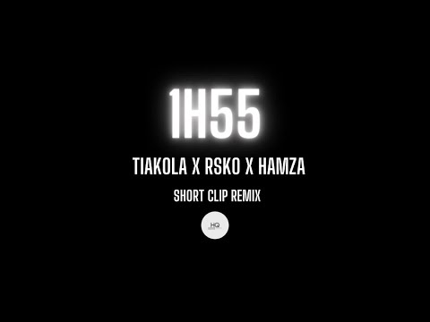 1h55 | Tiakola x Rsko x Hamza - short clip remix