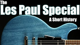 Video thumbnail for The Gibson Les Paul Special: A Short History by five watt world