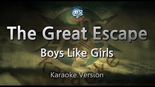 Boys Like Girls-The Great Escape (Karaoke Version)