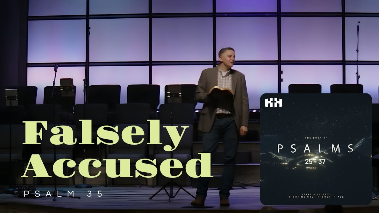 Falsely Accused | Psalm 35