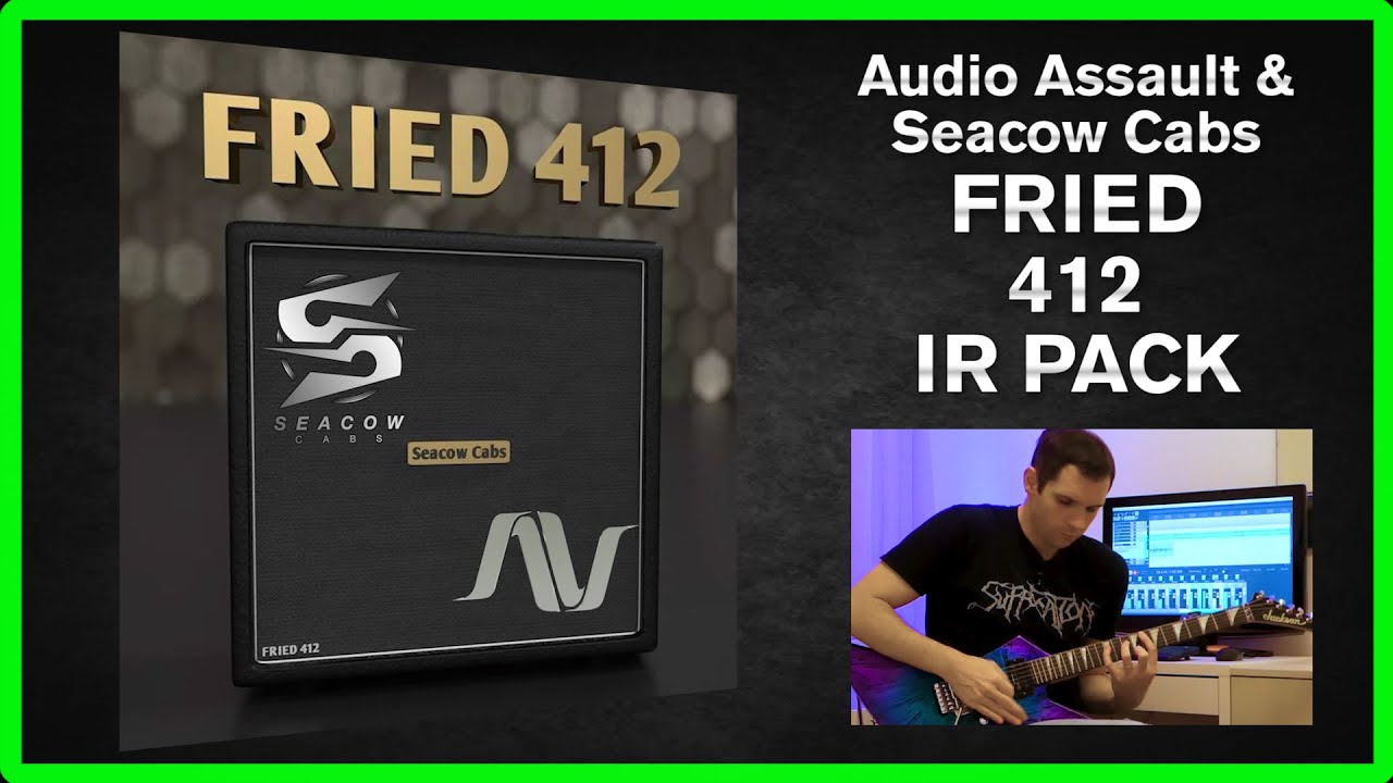 @SeacowCabs Audio Assault FRIED 412 IR Pack - Hot rod impulses for heavy tones!