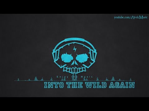 Into The Wild Again by Johannes Häger - [2010s Pop Music]