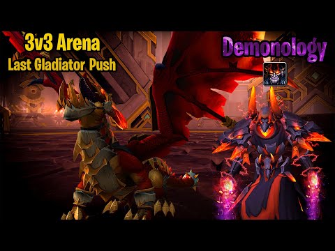 3v3 Last push for Gladiator - Arena Full Gameplay - Warlock Demonology - [WoW 10.0.7 PvP]