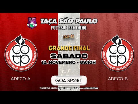 GRANDE FINAL - ADECO a X ADECO b - TAÇA SÃO PAULO FUTEBOL FEMININO
