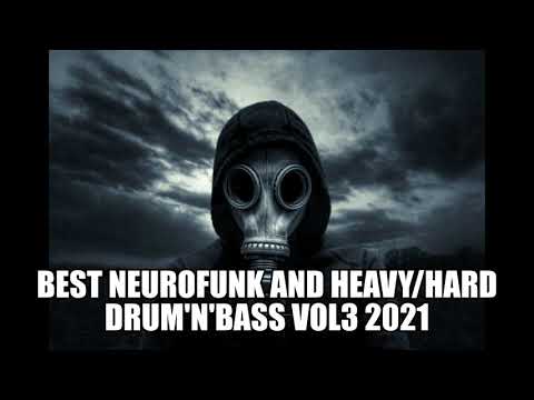 BEST NEUROFUNK AND HEAVY/HARD DRUM'N'BASS VOL3 2021
