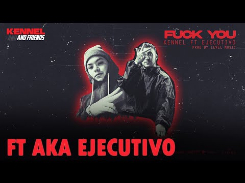 FUCK YOU - KENNEL FT. AKA EJECUTIVO[Prod.LevelMusic]