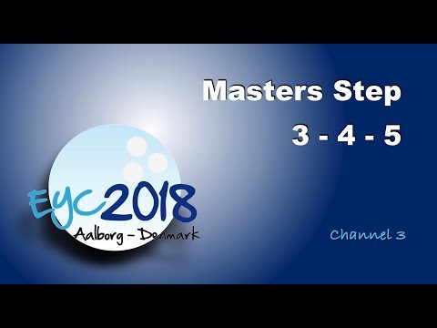 EYC 2018 - Masters Step 3 & Semi Finals & Finals - Channel 3 - Bowling