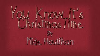 Mide Houlihan | You know it's Christmas Time (Official)