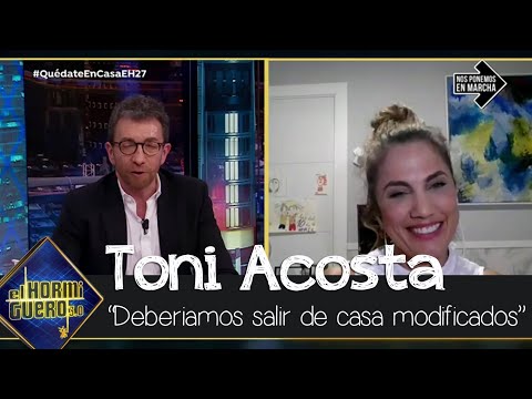 Toni Acosta reflexiona sobre el confinamiento: "Todos modificados" - El Hormiguero 3.0