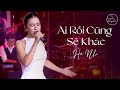 AI RỒI CŨNG SẼ KHÁC HÀ NHI LIVE VERSION AT GIAO LỘ THỜI GIAN