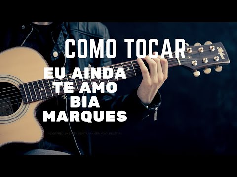 Eu Ainda Te Amo - Bia Marques