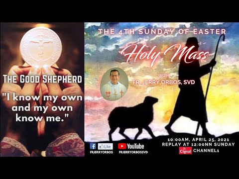 Holy Mass for the 4th Sunday of Easter: Good Shepherd Sunday with Fr. Jerry Orbos, SVD