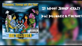 It Might Sound Crazy - Daz Dillinger