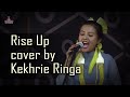 Rise Up cover by Kekhrie Ringa