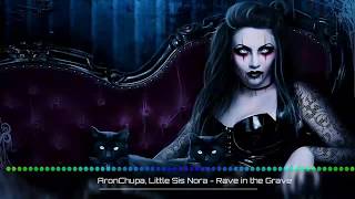 AronChupa , Little Sis Nora - Rave in the Grave