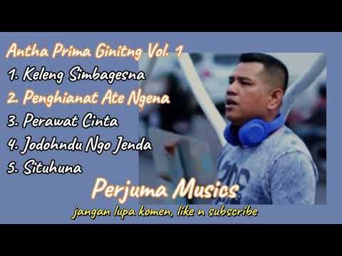 Antha Prima Ginting Vol. 1 : Album Lagu Karo Terbaik dan Terpopuler
