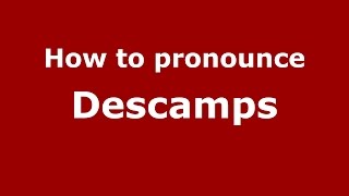 How to pronounce Descamps