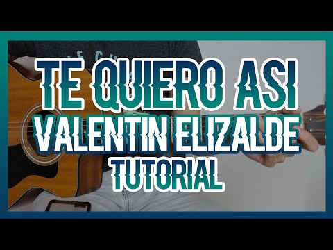 Te Quiero Así - Valentin Elizalde
