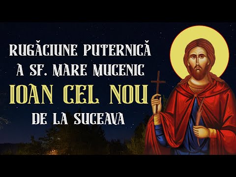 Acatistul Sfântului Mucenic Ioan cel Nou de la Suceava!