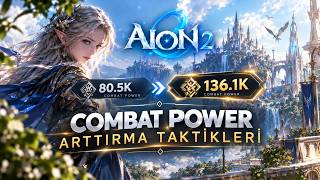 AİON 2 COMBAT POWER ARTTIRMA TAKTİKLERİ, NASIL ARTTIRABİLİRİM ?