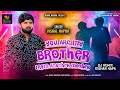 Vishal Hapor You Are My Brother From Another Mother DJ Remix Bhaibandi Song RoyalDigital