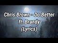 Chris Brown - Do Better ft. Brandy (Lyrics)
