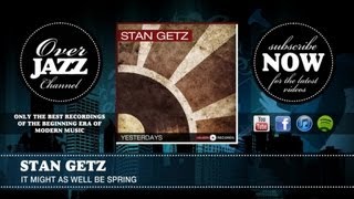 Stan Getz - It Might As Well Be Spring (1951)