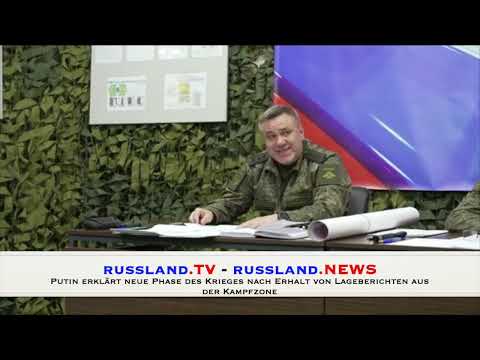 Putin erklärt neue Phase des Krieges nach Erhalt von Lageberichten aus der Kampfzone