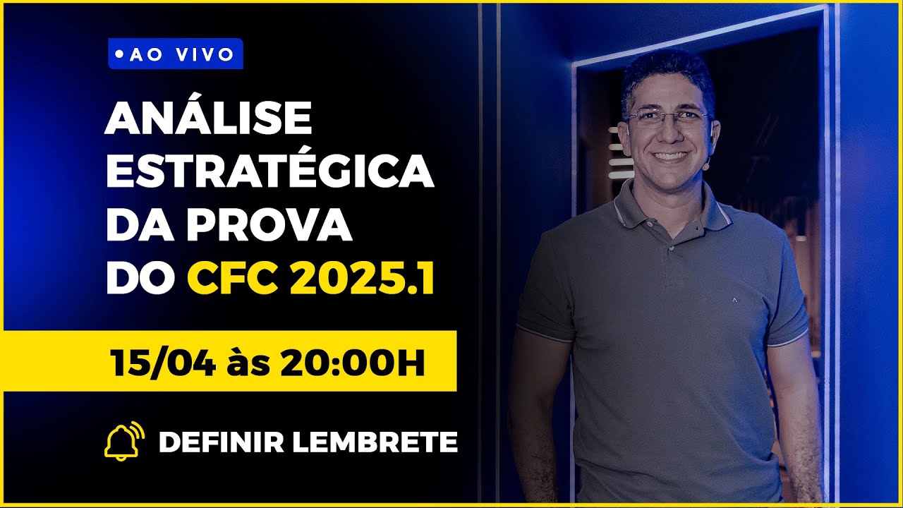 AULA DE ANÁLISE ESTRATÉGIA PROVA DO CFC 2025.1