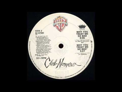 Club Nouveau - Why You Treat Me So Bad (Ultimate Nouveau Mix) (1987)