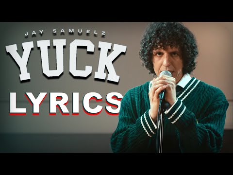 Jay Samuelz - Yuck | Lyrics