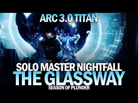 Solo 1600 Master Nightfall The Glassway (Arc 3.0 Titan / Infinite Arc Ability Modifier) [Destiny 2]