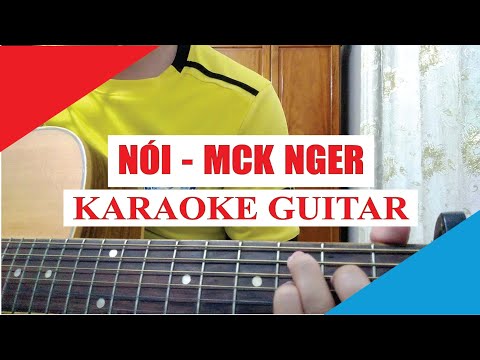 [Karaoke Guitar] Nói - MCK Nger (Ngơ) | Acoustic Beat