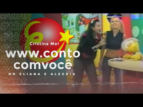 #TBT Cristina Mel - www.conto com você (No programa Eliana e Alegria)