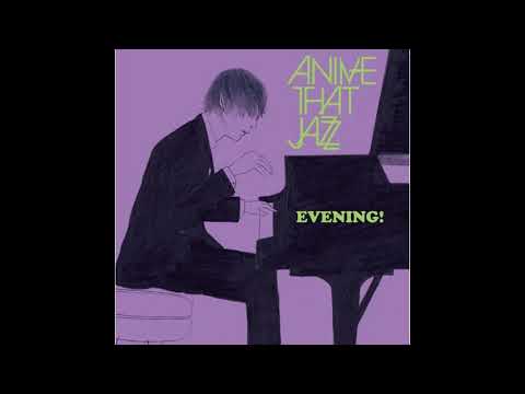 Anime That Jazz Evening!