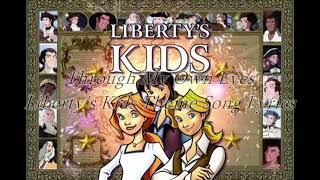 Liberty&#39;s Kids FULL Theme Song With Lyrics *GOOD VERSION*