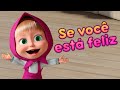Masha E O Urso Se Você Está Feliz Canções Para Crianças