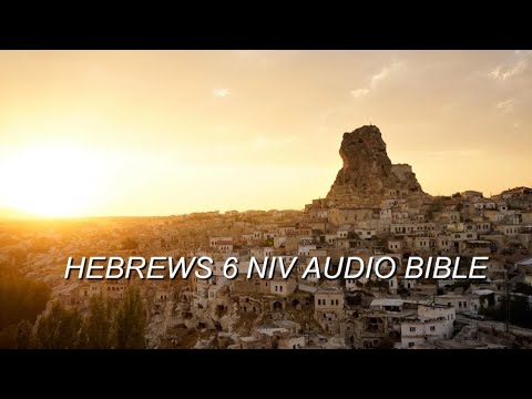 HEBREWS 6 NIV AUDIO BIBLE(with text)