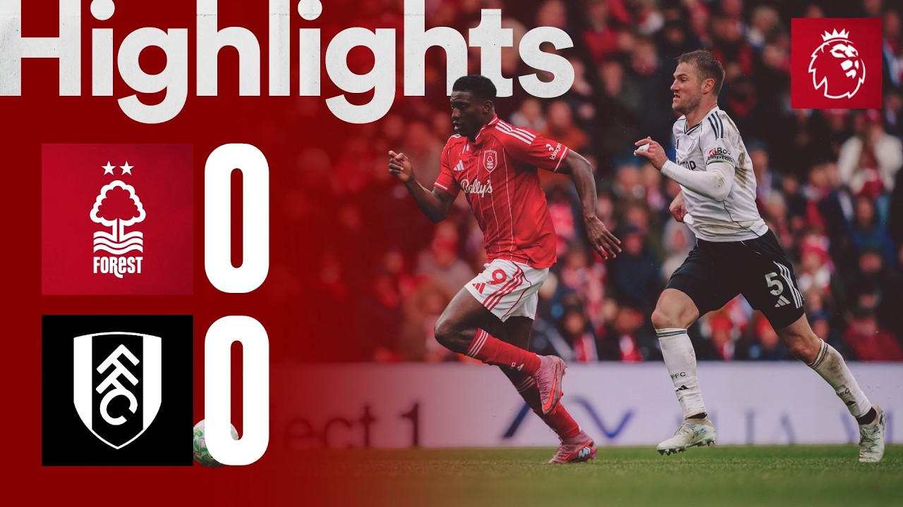 Nottingham Forest vs Fulham Highlights