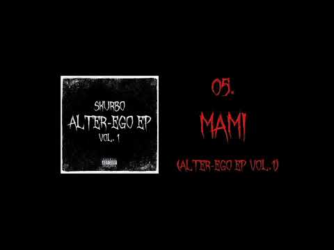 SKURBO (5) Mami (ALTER-EGO EP Vol. 1)