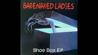 Barenaked Ladies - Shoe Box (1997 Version)