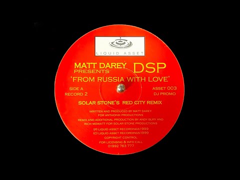 Matt Darey Presents DSP - From Russia With Love (Solar Stone's Red City Remix) (1999)