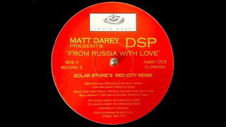 Matt Darey Presents DSP - From Russia With Love (Solar Stone's Red City Remix) (1999)