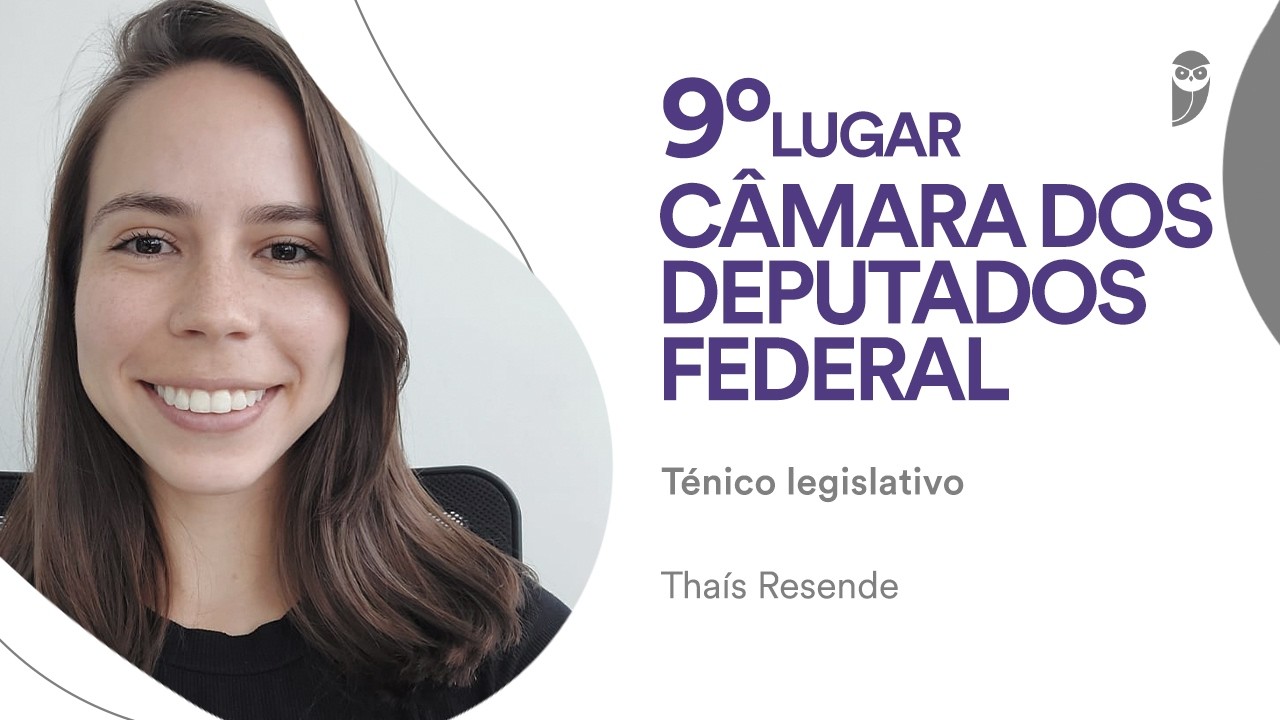 Concurso Câmara dos Deputados: Conheça Thaís Resende, 9° lugar para Técnico Legislativo!