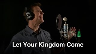Song of the Week - #7 - &quot;Let Your Kingdom Come&quot; - Tommy Walker
