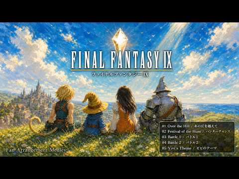 【FF9】Over the Hill / Festival of the Hunt / Battle 1&2 / Vivi's Theme - Fan Arrangement Medley